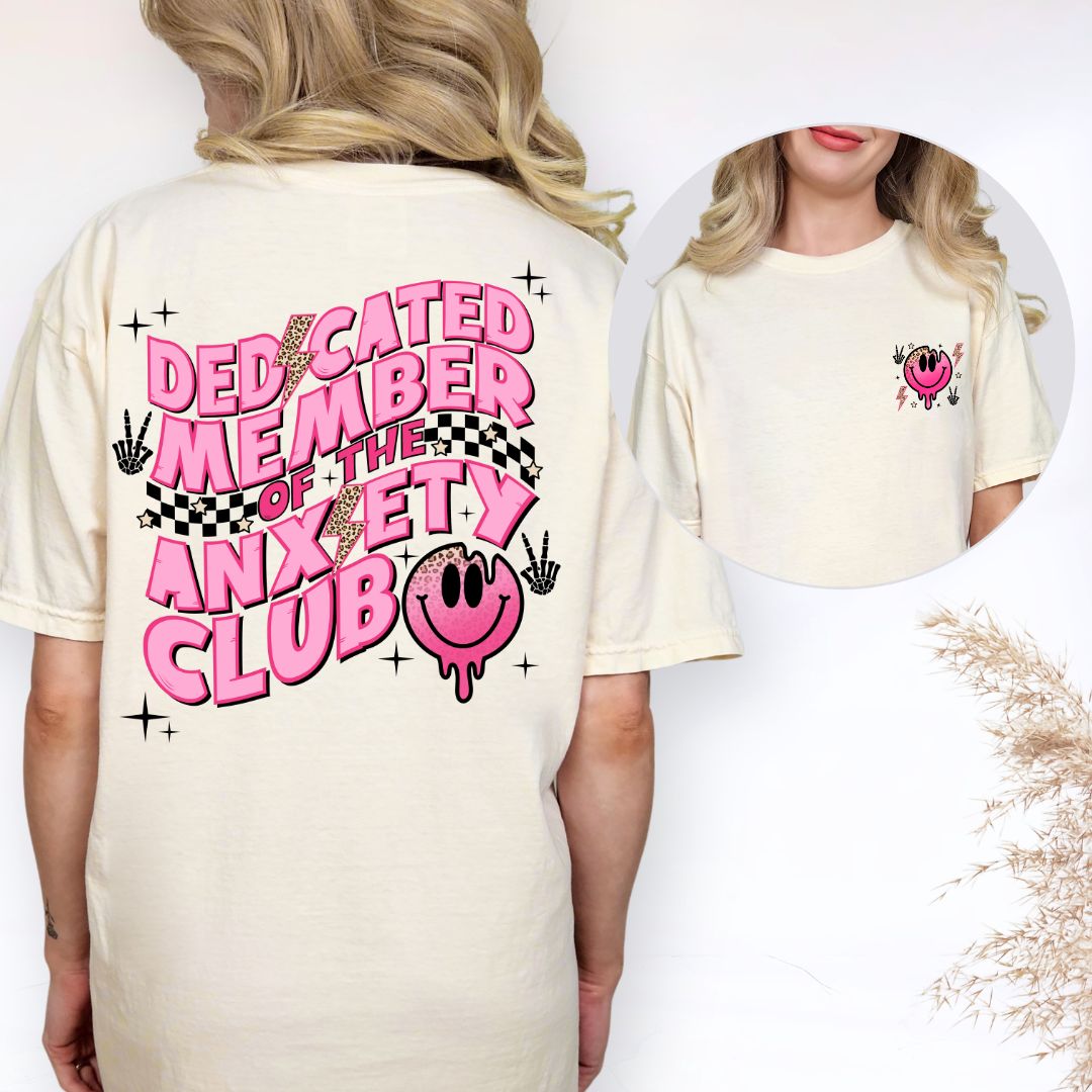Dedicated Member of the Anxiety Club Comfort Colors Tee