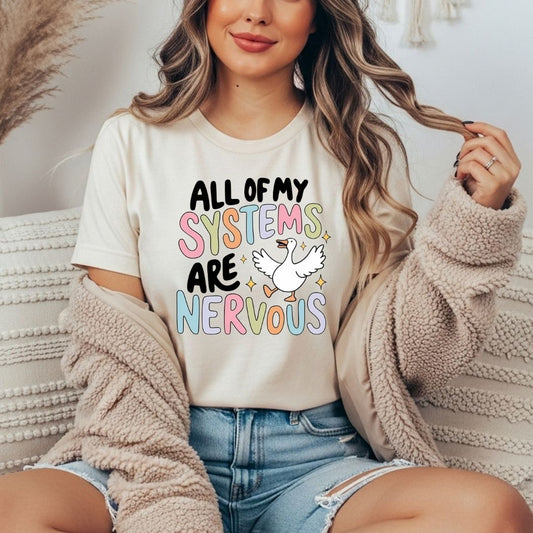 All Of My Systems Are Nervous T-Shirt