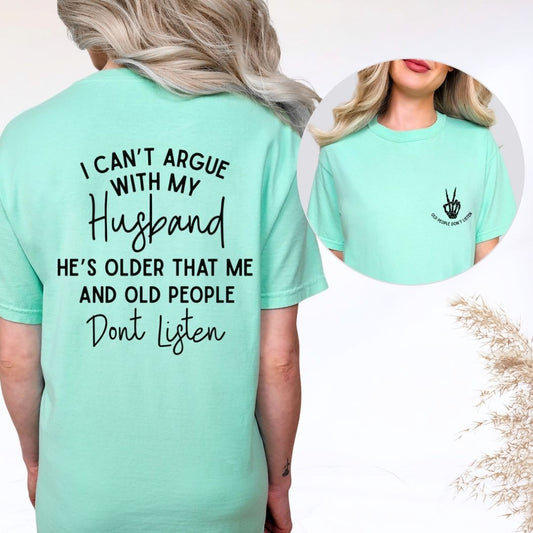 I Can't Argue With My Husband Gildan Tee