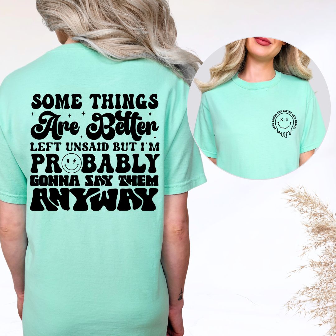 Better Left Unsaid Comfort Colors Tee