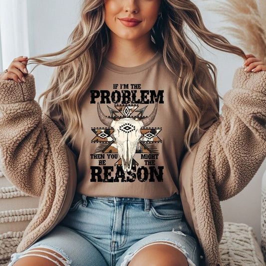 If I'm the Problem Comfort Colors Gildan Tee