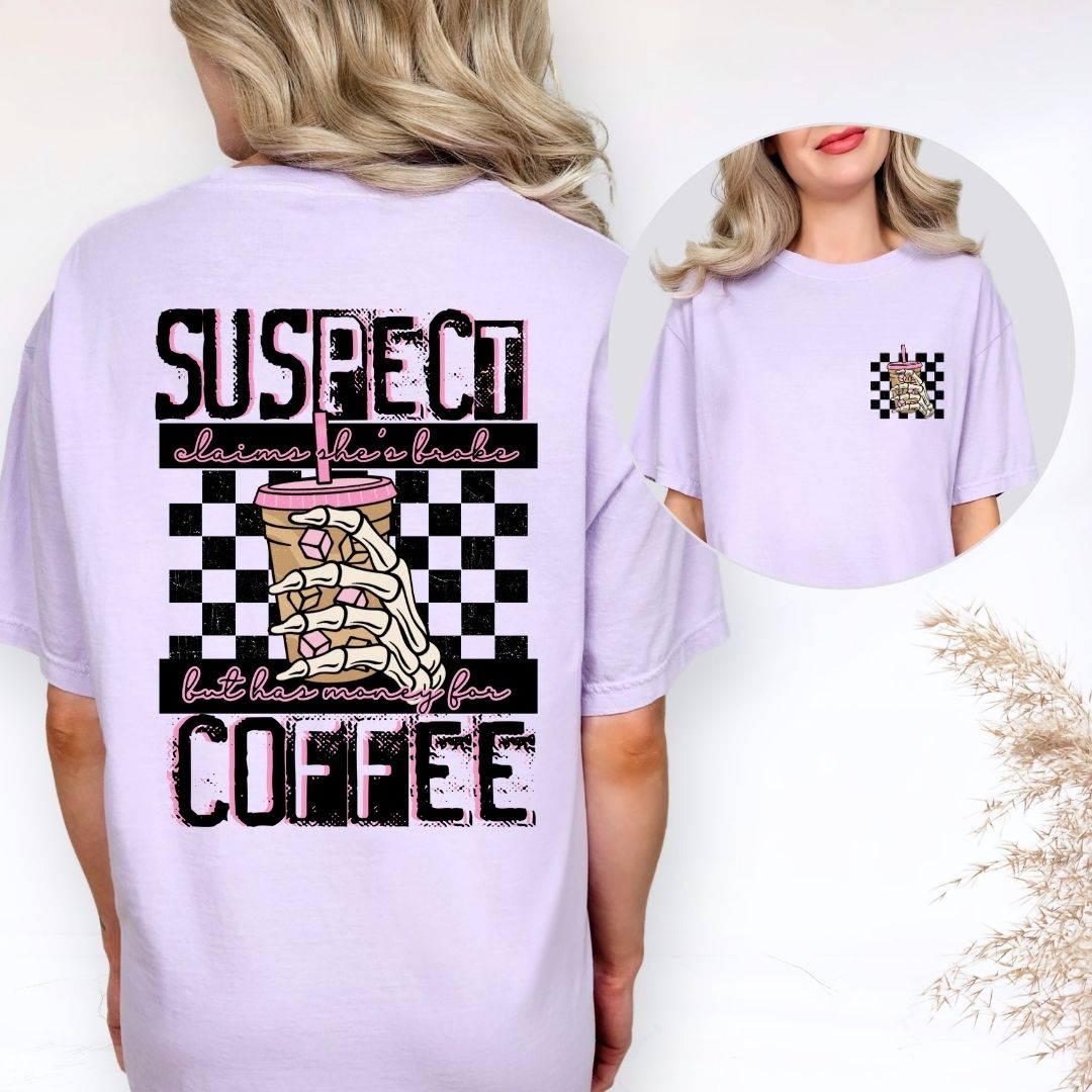 Suspect Has Money for Coffee T-shirt