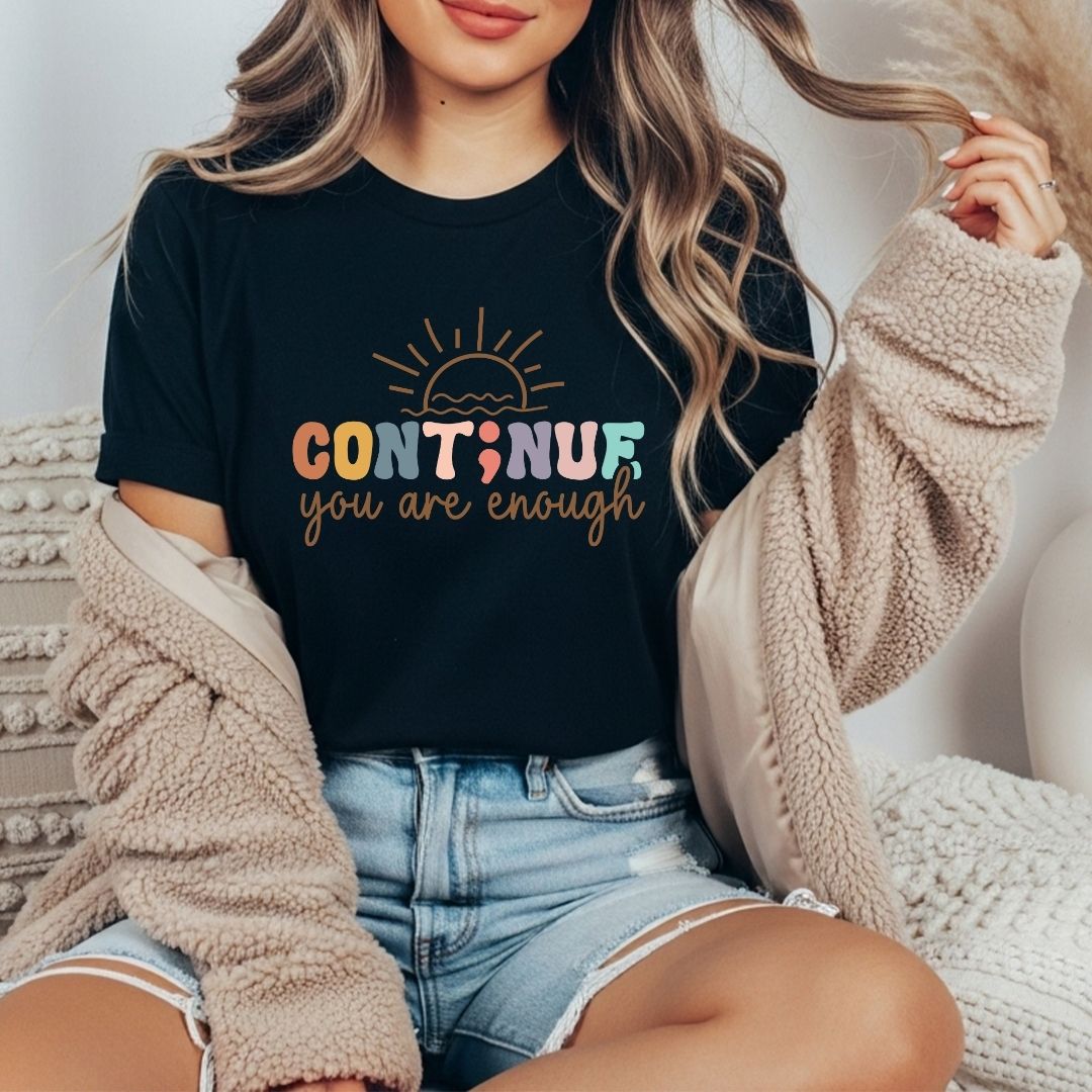 Continue You Are Enough Gildan Tee