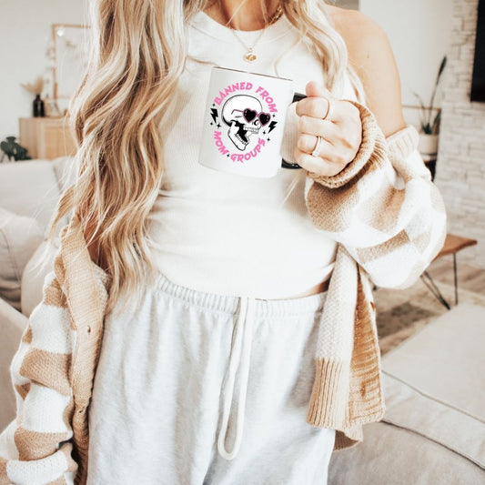 Banned From Mom Groups 11oz + 15oz Mug