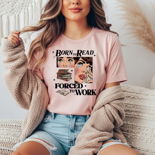 Born to Read, Forced to Work Comfort Colors Tee