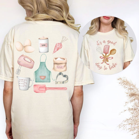 It's A Good Day To Bake T-shirt
